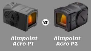 Aimpoint Acro P1 Vs P2